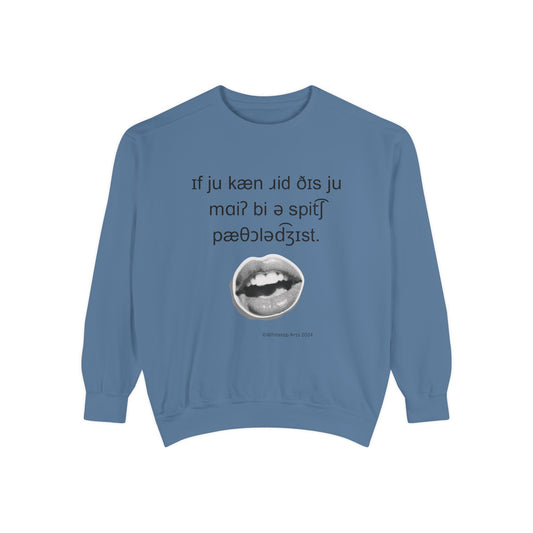 If You Can Read This You Might Be A Speech Pathologist Unisex Garment-Dyed Sweatshirt International Phonetic Alphabet IPA Speech Gift