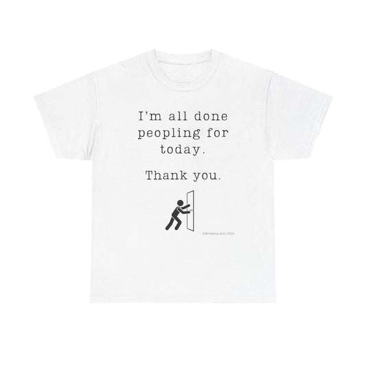 I'm All Done Peopling For Today Thank You Unisex Short Sleeve Cotton Tee Whitetop Arts