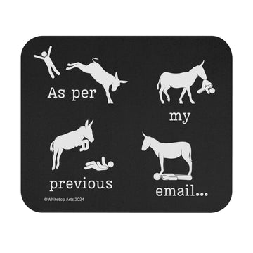 As Per My Previous Email Perturbed Mule Mouse Pad 9" x 8" Black and White Whitetop Arts