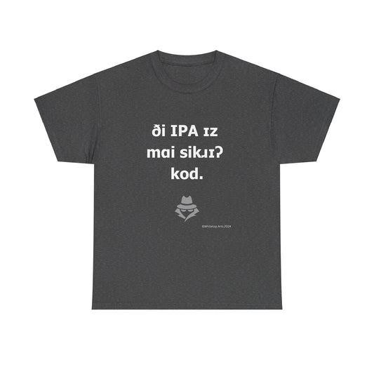 The IPA Is My Secret Code International Phonetic Alphabet Short Sleeve Cotton Tee Shirt Speech Pathologists Language Nerds Whitetop Arts