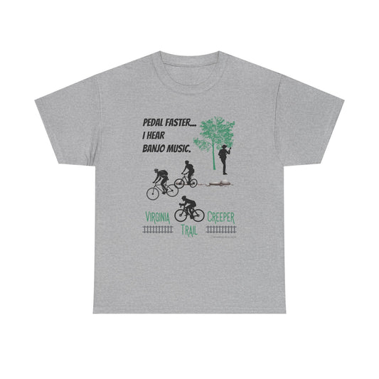 Pedal Faster...I Hear Banjo Music Virginia Creeper Trail Unisex Short Sleeve Cotton Tee Shirt Whitetop Arts Bluegrass Oldtime Mountains