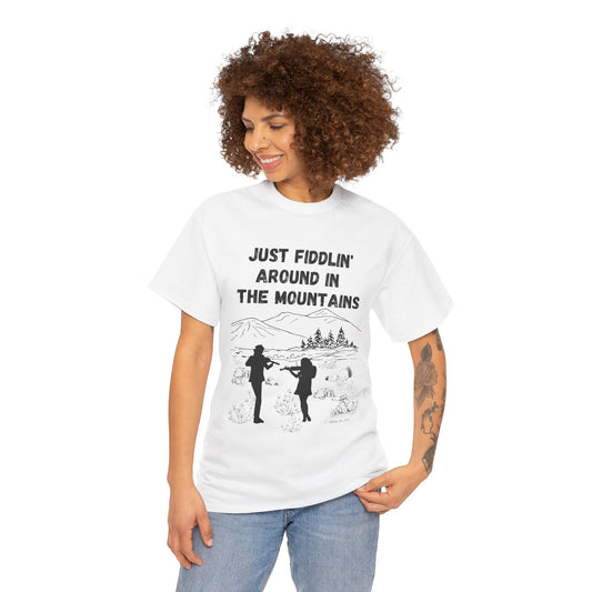Just Fiddlin' Around in the Mountains Unisex Heavy Cotton Tee Shirt