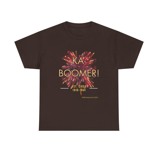 Ka-Boomer! Unisex Comfy Short Sleeve Tee Shirt Original Design By Whitetop Arts
