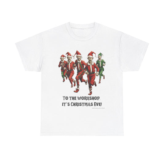 To The Workshop, It's Christmas Eve! Unisex Short Sleeve Cotton Tee Shirt With Elves Whitetop Arts